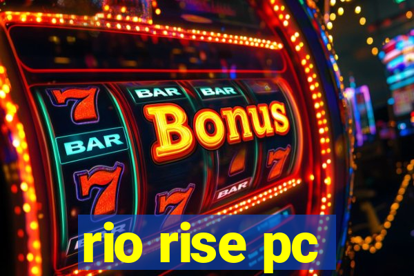 rio rise pc